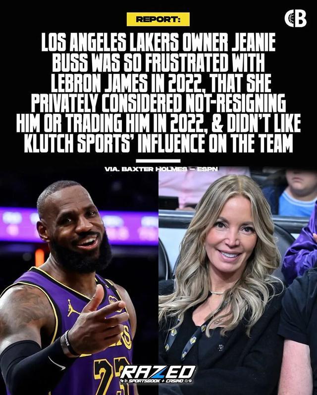 开云-ESPN长文揭露珍妮·巴斯对詹姆斯的不满，交易得到威少后关系进一步疏远；多方回应